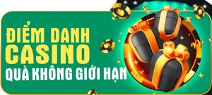 điểm danh Casino nhận quà không giới hạn